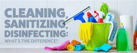 Cleaning, Sanitizing and Disinfecting .